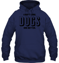 Load image into Gallery viewer, Dogs Are Better