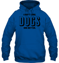 Load image into Gallery viewer, Dogs Are Better