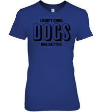 Load image into Gallery viewer, Dogs Are Better