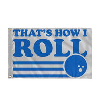 Load image into Gallery viewer, Thats How I Roll Bowling Flag